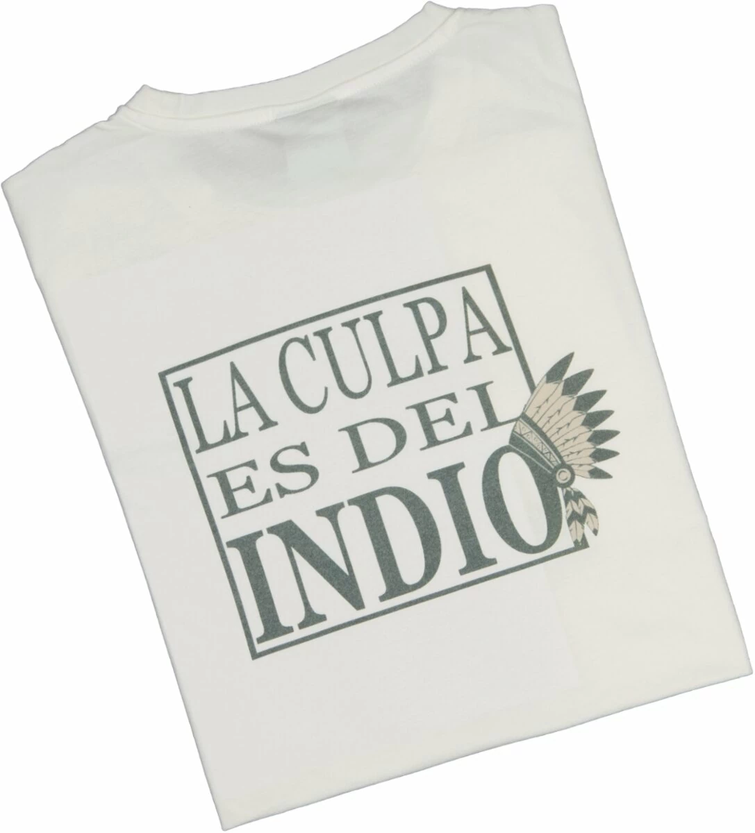 T-Shirt La Culpa es del Indio